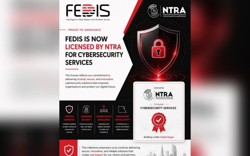 شركة فيكسد مصر "FEDIS" تحصل على الترخيص الرسمي لخدمات الأمن السيبراني من الجهاز القومي لتنظيم الاتصالات